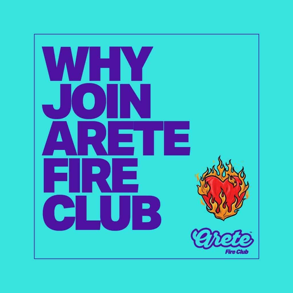 Why Join Arete Fire Club?