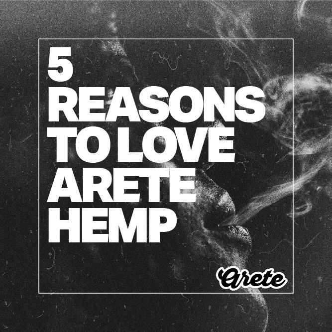 Blog title: 5 Reasons to Love Arete Hemp